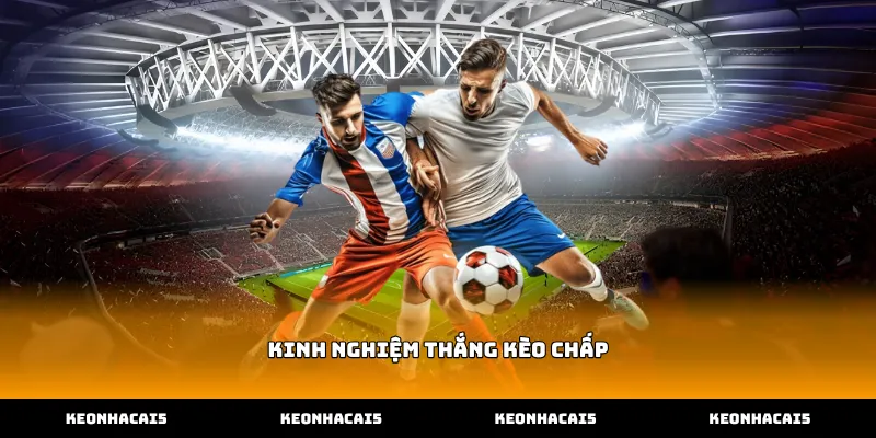 Soi tỷ lệ trực tuyến chuẩn theo kinh nghiệm thắng kèo chấp