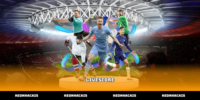 Cách khai thác Livescore trực tiếp hiệu quả để nhận định trận đấu bóng đá